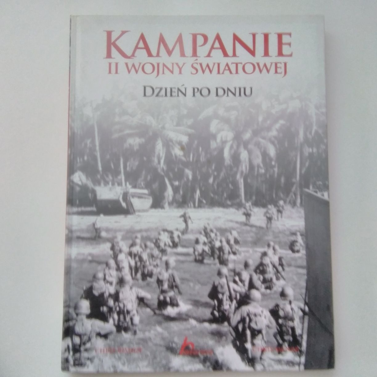 Kampanie II Wojny Światowej Dzień po dniu (twarda)