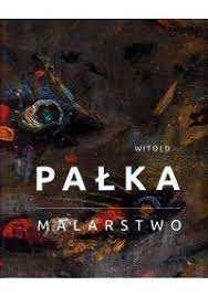 Witold Pałka Malarstwo Katalog