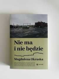 Nie ma i nie będzie - reportaż - Magdalena Okraska