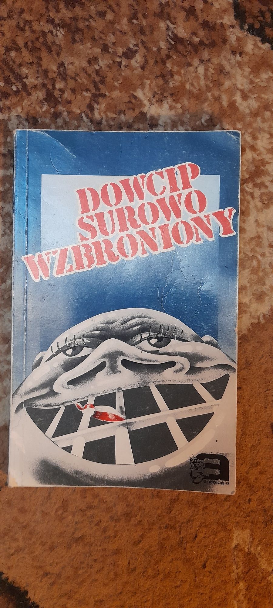Dowcip surowo wzbroniony - Antologia polskiego dowcipu politycznego