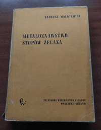 Tadeusz Malkiewicz - Metaloznawstwo stopów żelaza