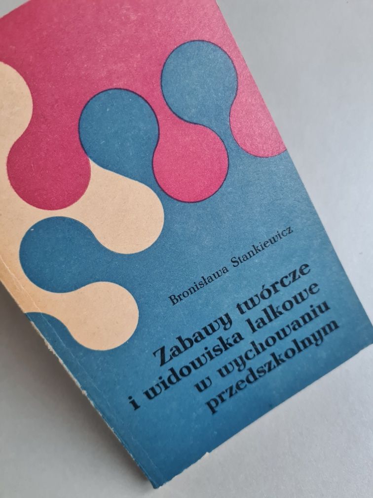 Zabawy twórcze i widowiska lalkowe w wychowaniu przedszkolnym