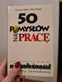 50 pomysłów na pracę - Grażyna Tallar i Alina Kopeć