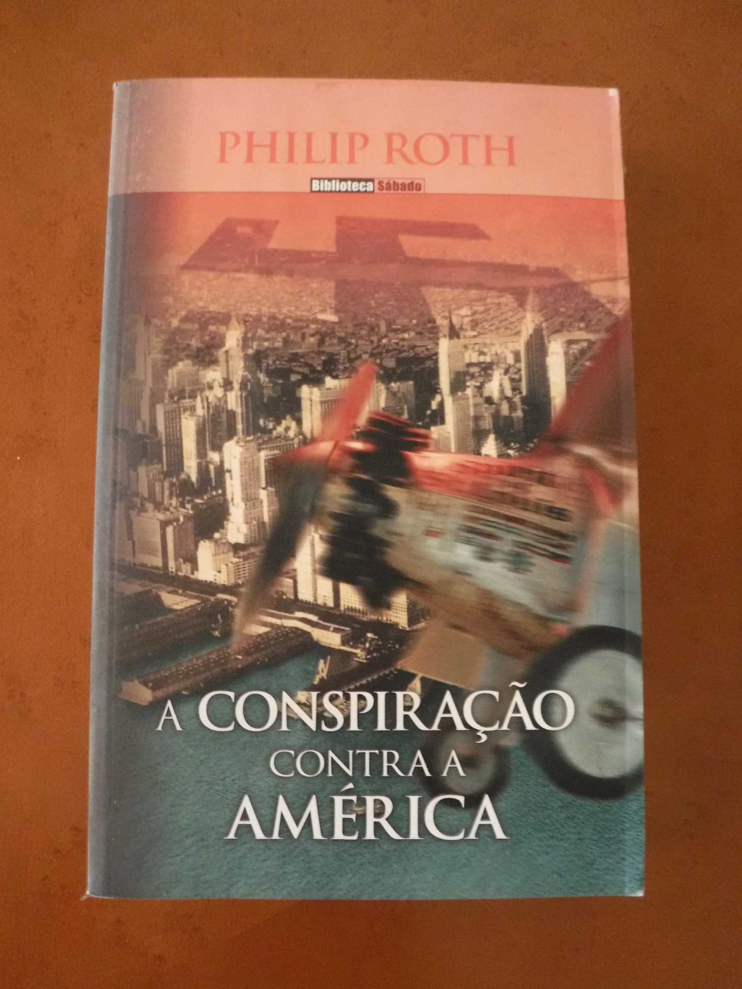 A Conspiração Contra a América - Philip Roth