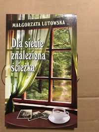 Dla siebie znalezioną ścieżką Małgorzata Lutowska