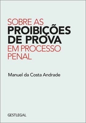 As Proibições de Prova em Processo Penal - Manuel da Costa Andrade