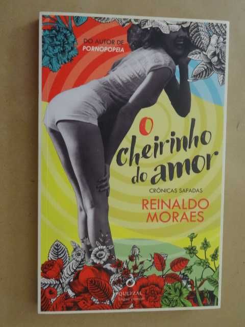 O Cheirinho do Amor de Reinaldo Moraes - 1ª Edição