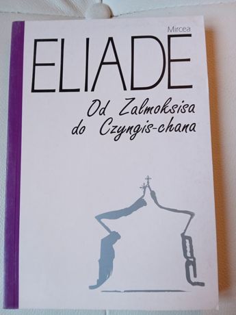 Eliade od Zalmoksisa do Czyngis-chana