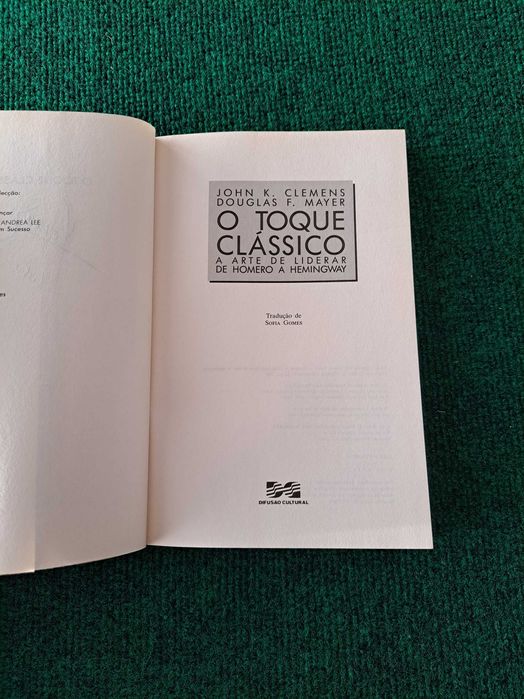 O Toque Classico - A Arte de Liderar - De Homero a Hemingway
