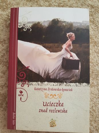 Książka " Ucieczka znad rozlewiska" autorki Katarzyna Ignaciak.