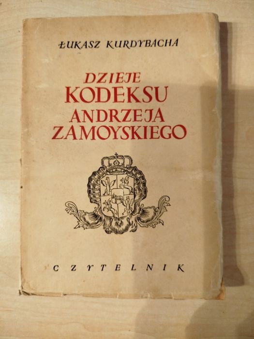 Łukasz Kurdybacha Dzieje kodeksu Andrzeja Zamoyskiego