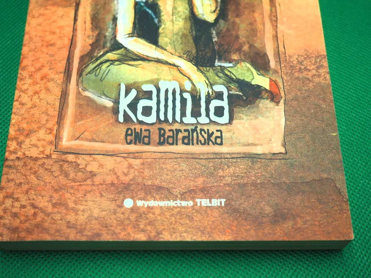Ewa Barańska – KAMILA - powieść o losach NASTOLATKI szukającej prawdy