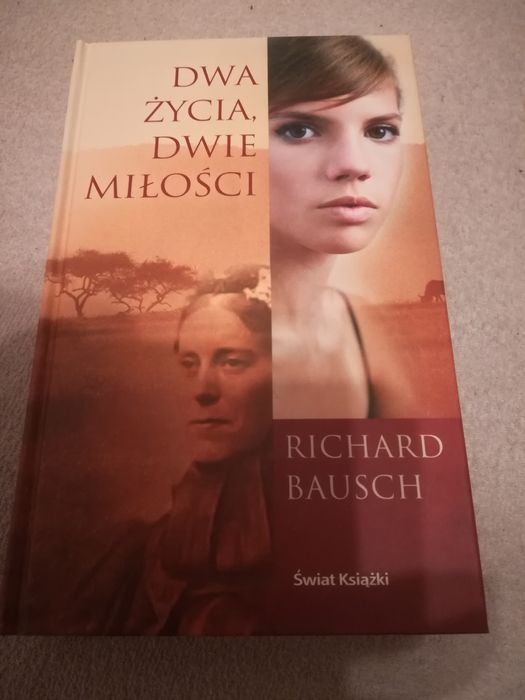 Dwa życia, dwie miłości - Richard Bausch