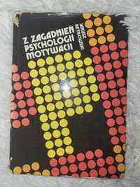 Z zagadnień psychologii motywacji Janusz Reykowski