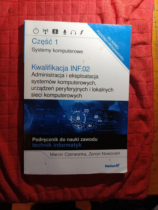 Podręcznik Kwalifikacja INF. 02 cześć 1 Systemy Komputerowe