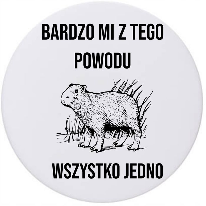 Podkładki ceramiczne pod Kubek x4 BARDZO MI Z TEGO POWODU WSZYSTKO ...