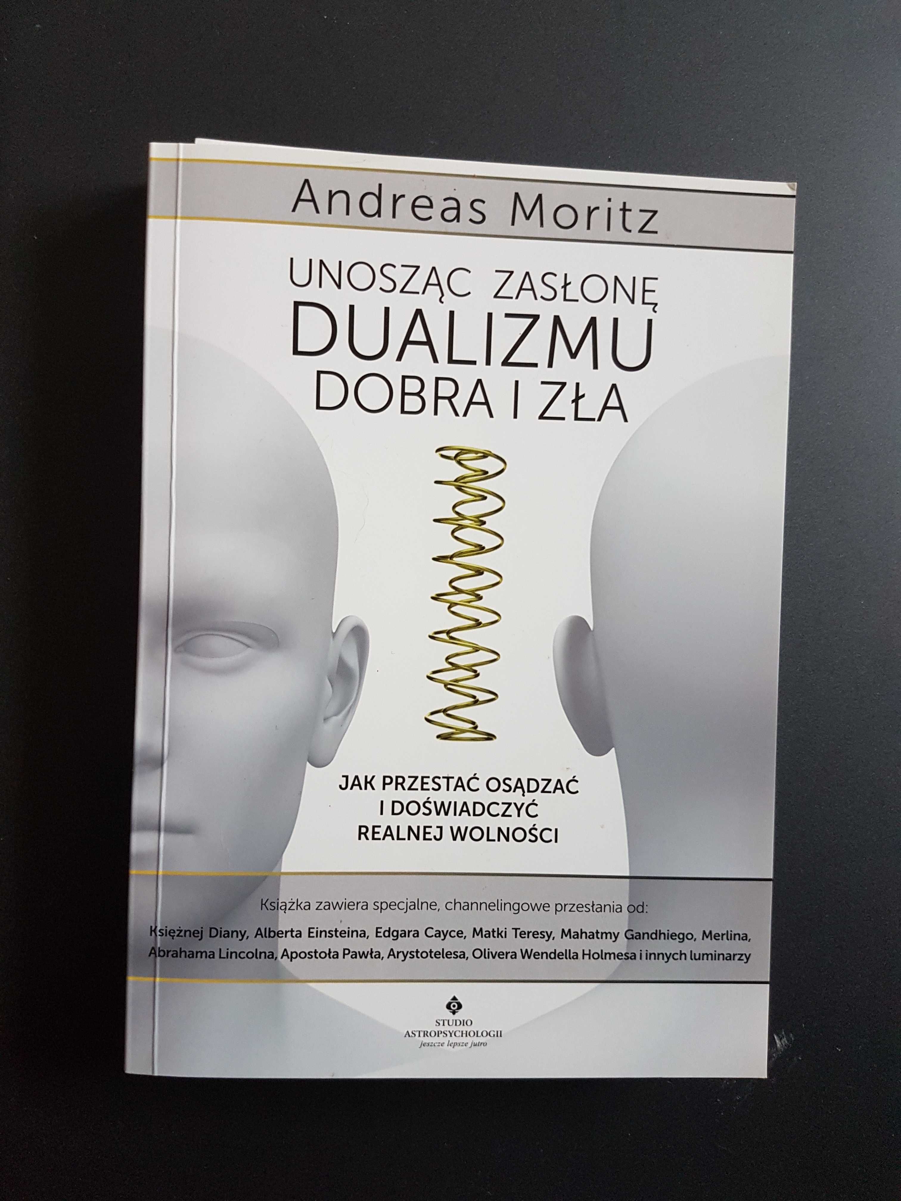 Unosząc zasłonę dualizmu dobra i zła" A. Moritz  urlop 02.08.-11.08.