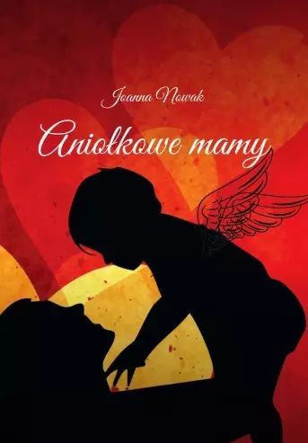 Aniołkowe mamy. Ridero