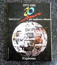 Expresso 20 Anos que mudaram o Mundo 1973 a 1993