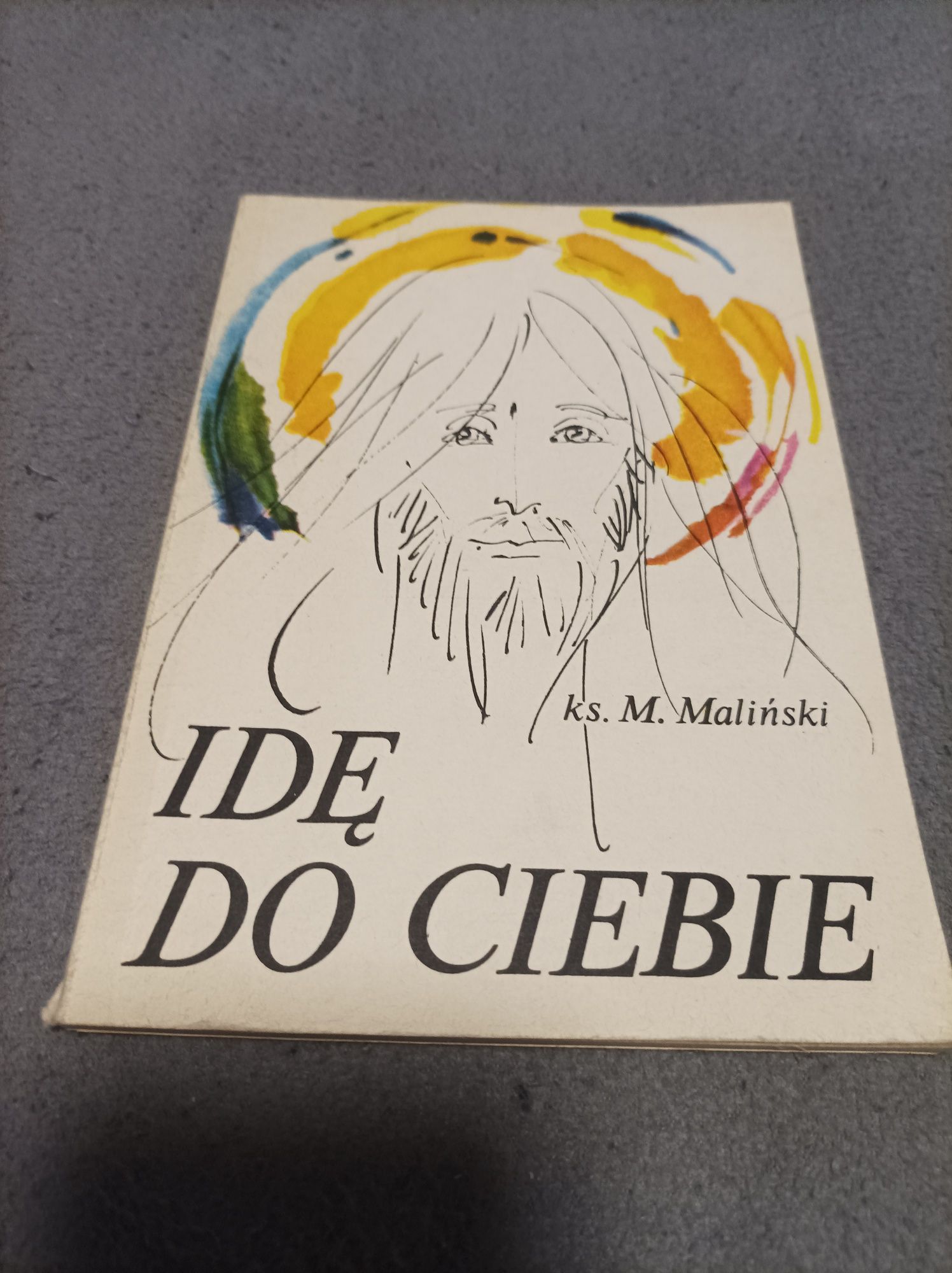 Idę do ciebie ks.M.Maliński