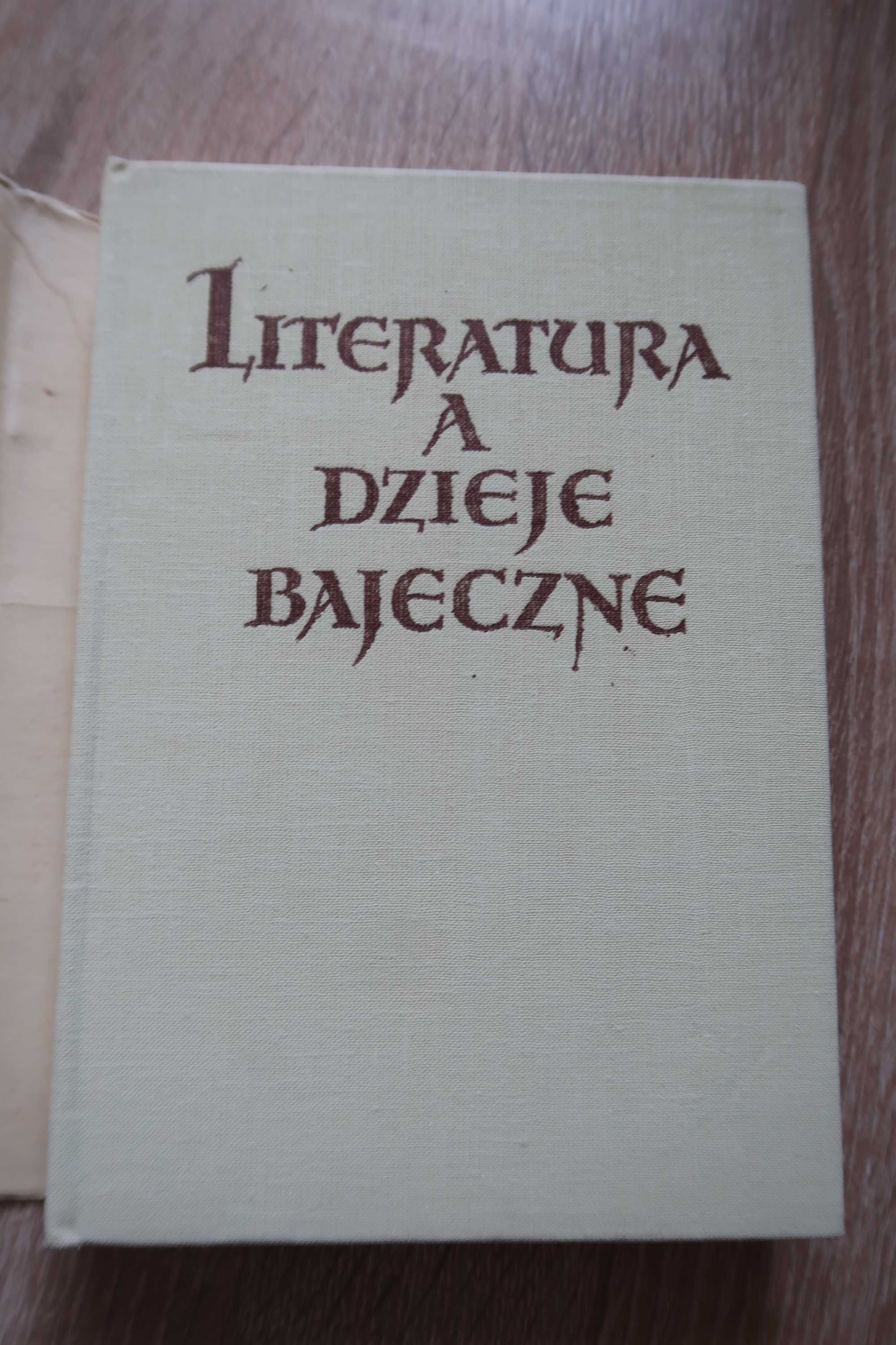 Julian Maślanka Literatura, a dzieje bajeczne.