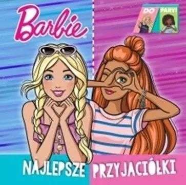 Barbie. Do Pary! Najlepsze Przyjaciółki. Praca Zbiorowa Nowa