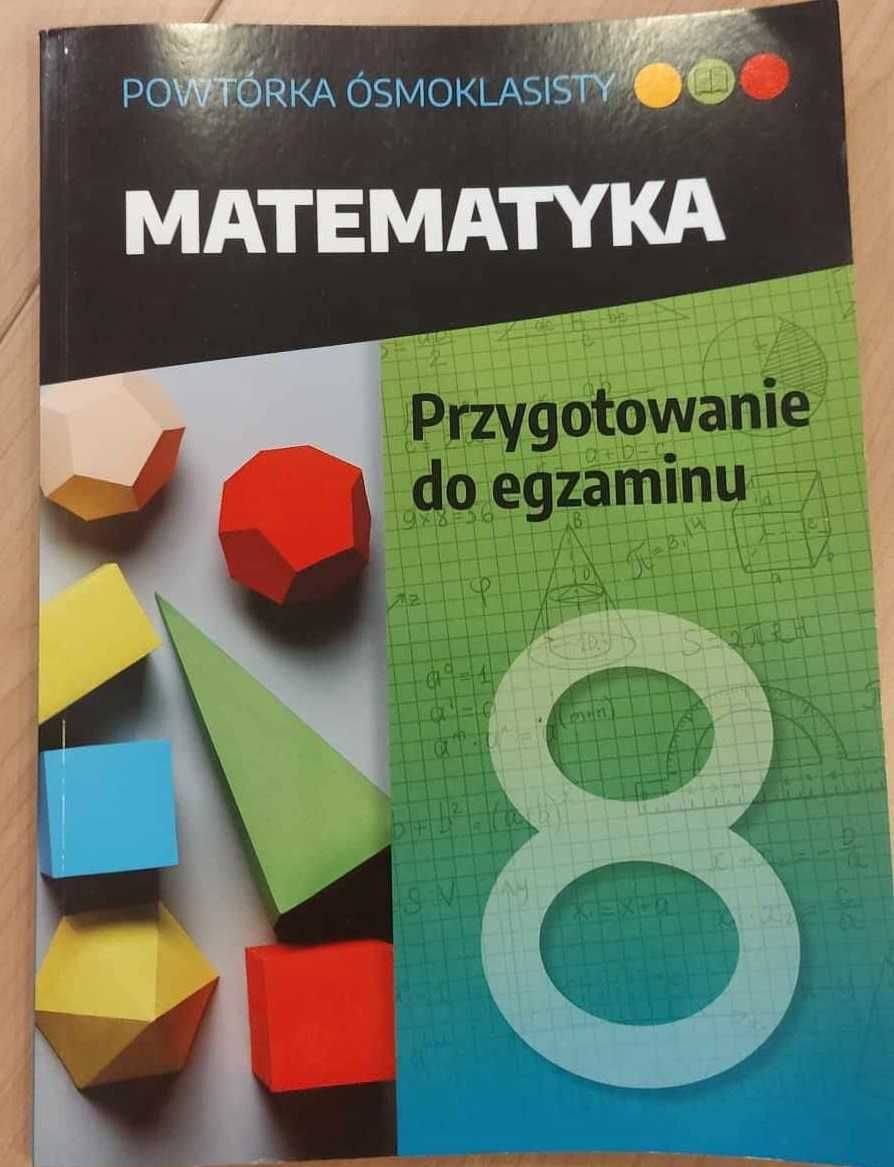 Matematyka. Przygotowanie do egzaminu. Powtórka ósmoklasisty