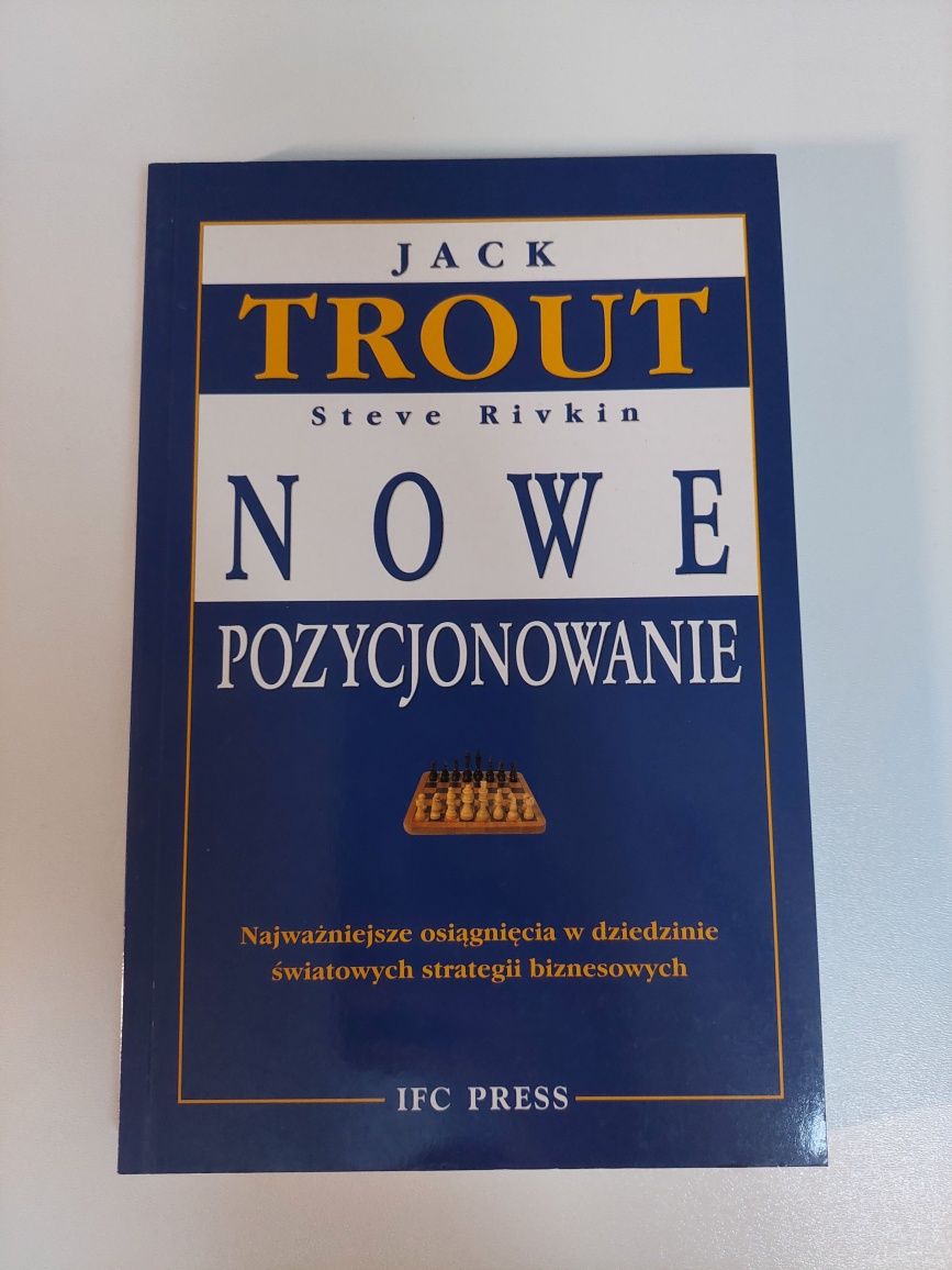Nowe pozycjonowanie- Jack Trout, Steve Rivkin