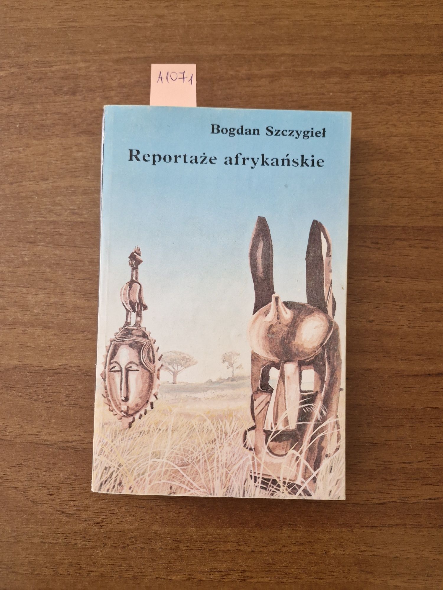 A1071. "Reportaże afrykańskie" Bogdan Szczygieł