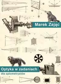 Optyka W Zadaniach Dla Optometrystów Marek Zając Nowa