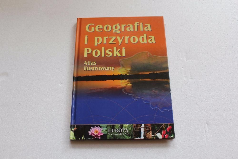 Geografia i przyroda Polski. Atlas ilustrowany