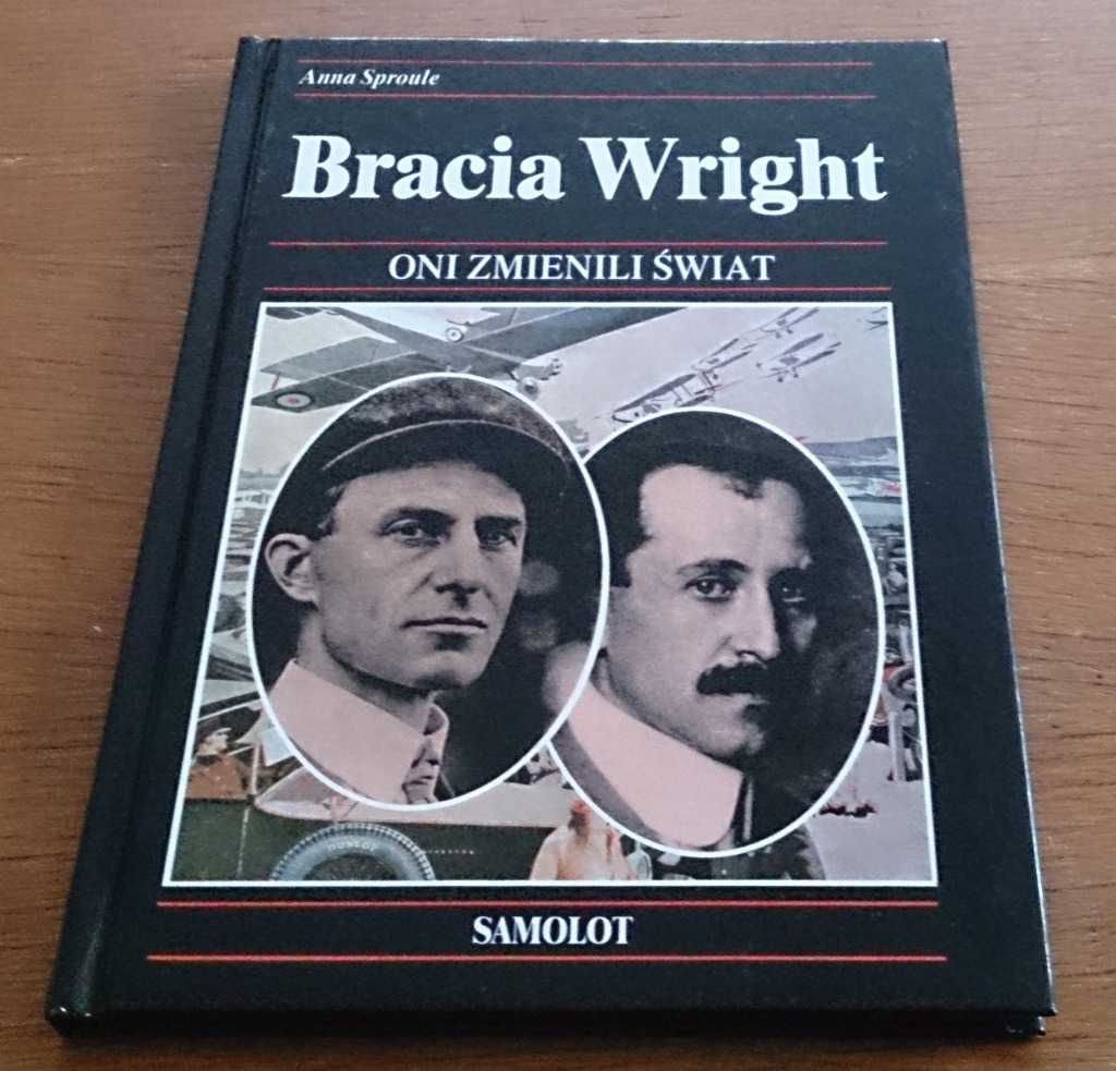 Bracia Wright Oni zmienili świat - (Anna Sproule)