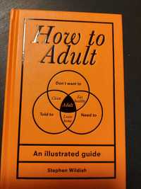 How to Adult Stephen Wildish