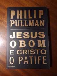 Philip Pullman: "Jesus, o Bom, e Cristo, o Patife" - NOVO