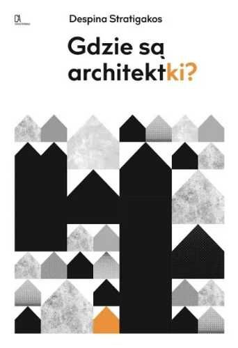 Gdzie są architektki? - Despina Stratigakos