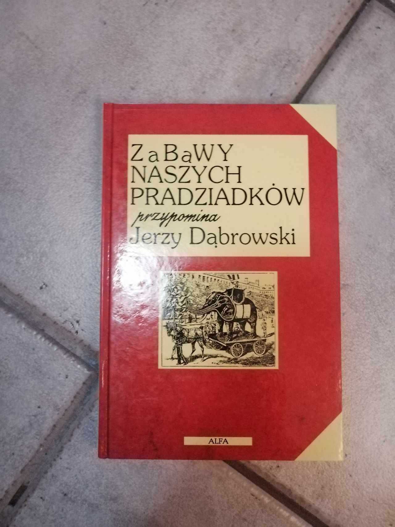 Zabawy naszych pradziadów przypomina Jerzy Dąbrowski