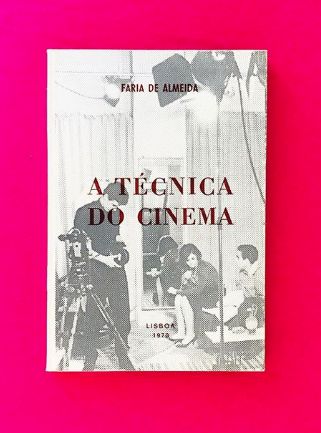 A Técnica do Cinema - Faria de Almeida