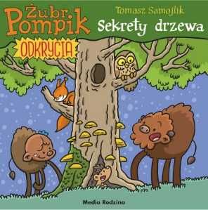 Żubr Pompik. Odkrycia T.4 Sekrety drzewa - Tomasz Samojlik, Tomasz Sa