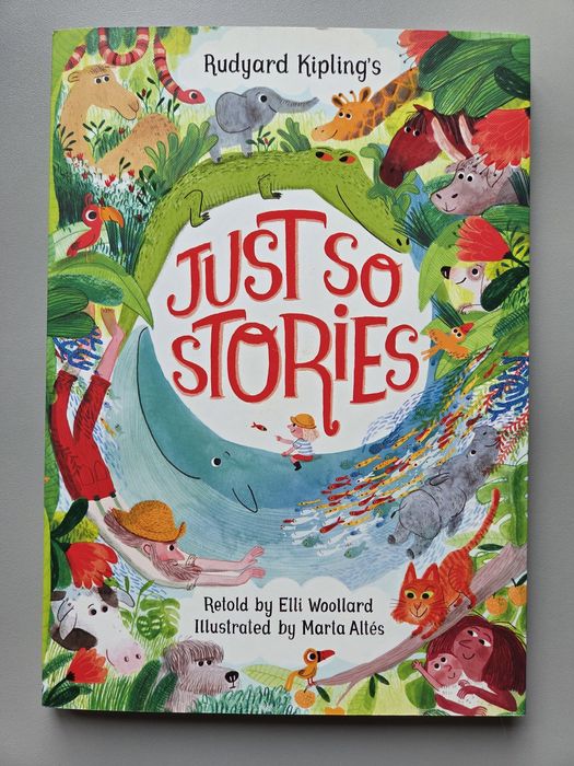 Rudyard Kipling's Just So Stories, retold by Elli Woollard