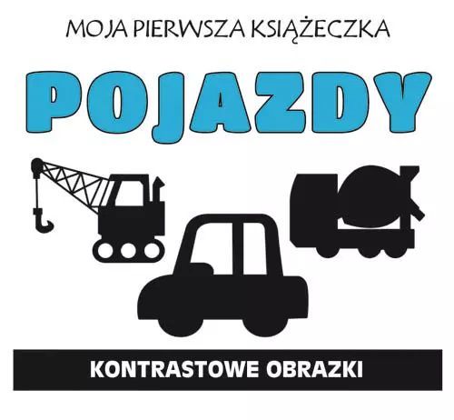 Moja Pierwsza Książeczka. Pojazdy Praca Zbiorowa