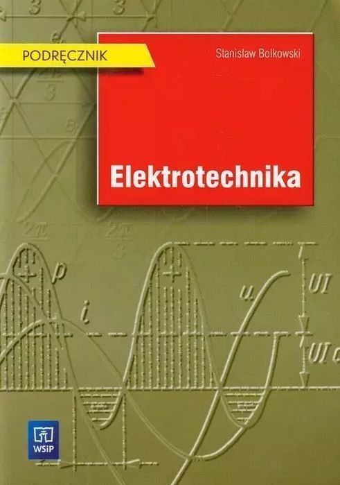 Elektrotechnika. Podręcznik, wydanie 15. WSiP