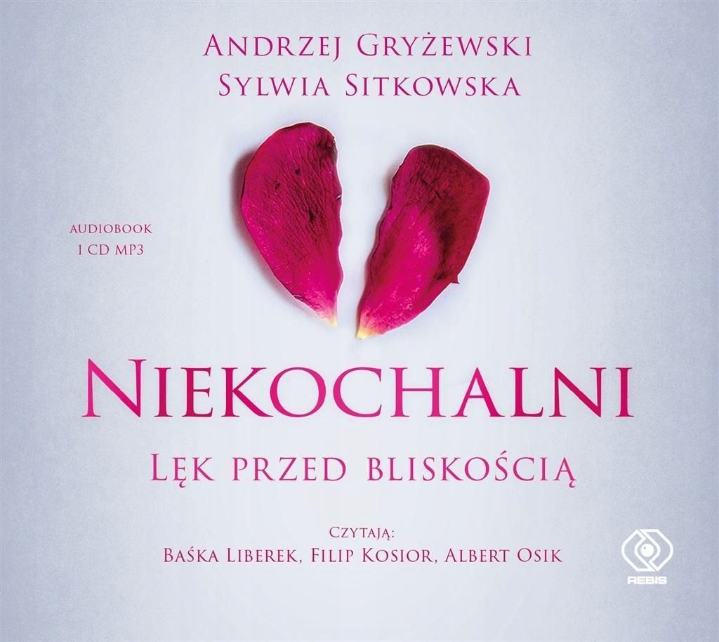 Niekochalni. Lęk Przed Bliskością. Audiobook