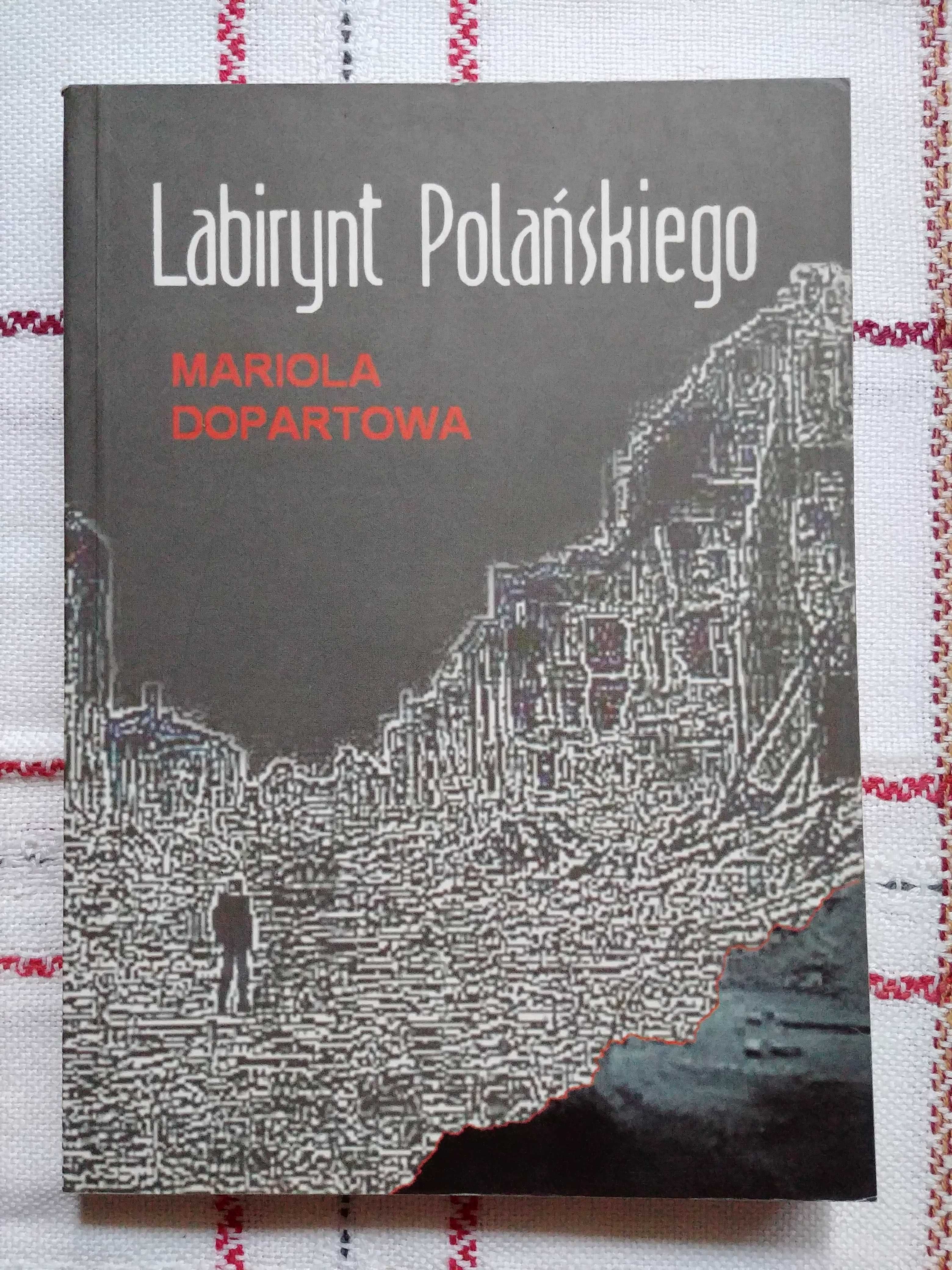 Mariola Jankun-Dopartowa - Labirynt Polańskiego