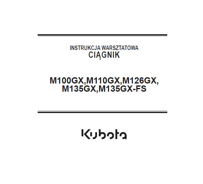 Ciągnik Kubota m100gx#m11gx#m126gx#m135gx instrukcja napraw po polsku!