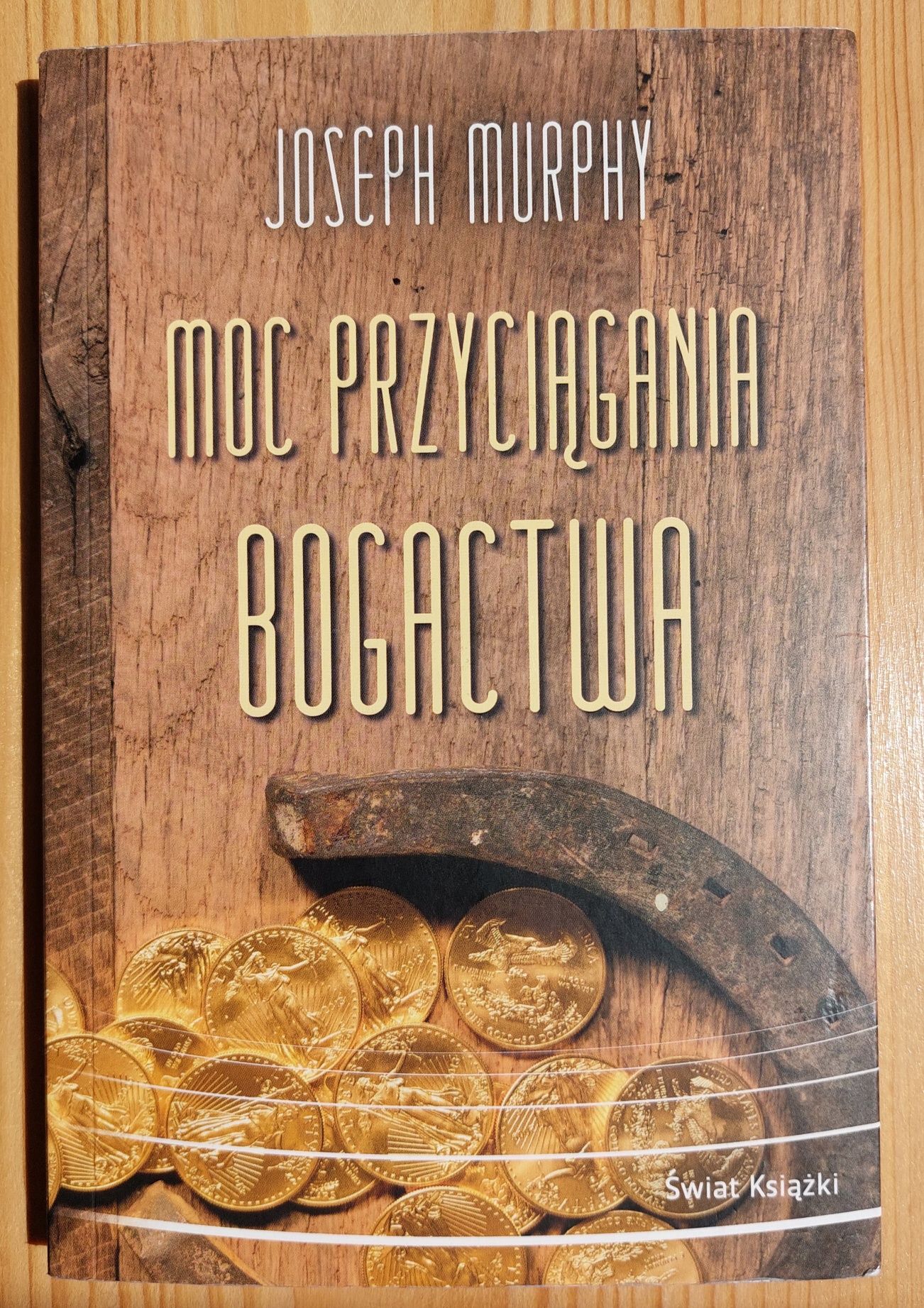 Moc przyciągania bogactwa - Joseph Murphy