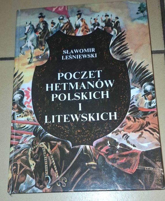 Poczet Hetmanów Polskich i Litewskich Sławomir Leśniewski