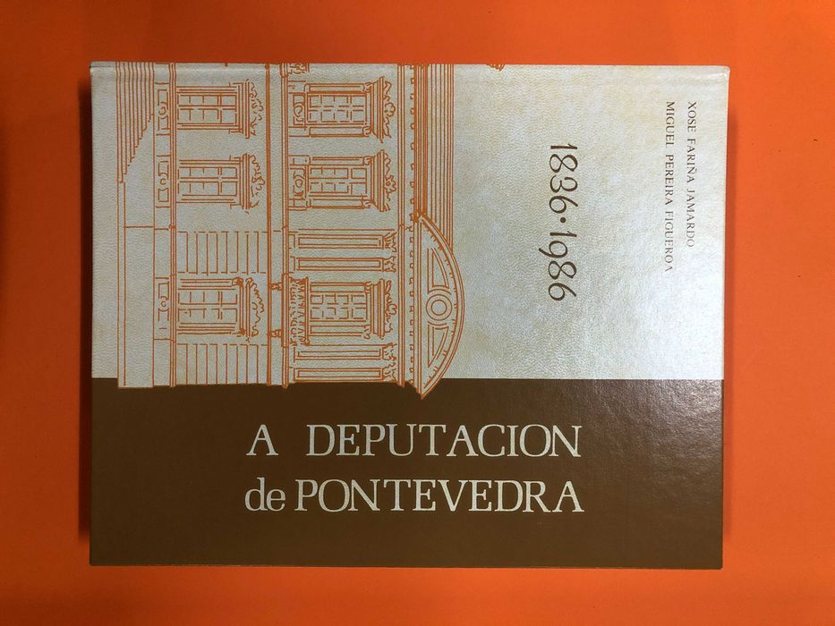 A deputacion de Pontevedra - Xose Fariña Jamardo,