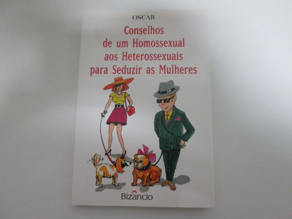 Conselhos de um... aos heterosexuais para seduzir mulheres- Oscar