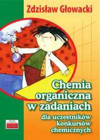 Chemia organiczna w zad. dla uczest. konk. chem. - Zdzisław Głowacki