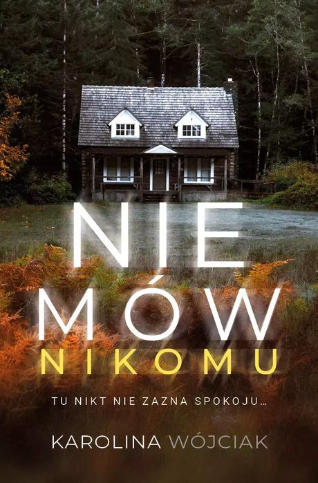Nie Mów Nikomu Karolina Wójciak Nowa